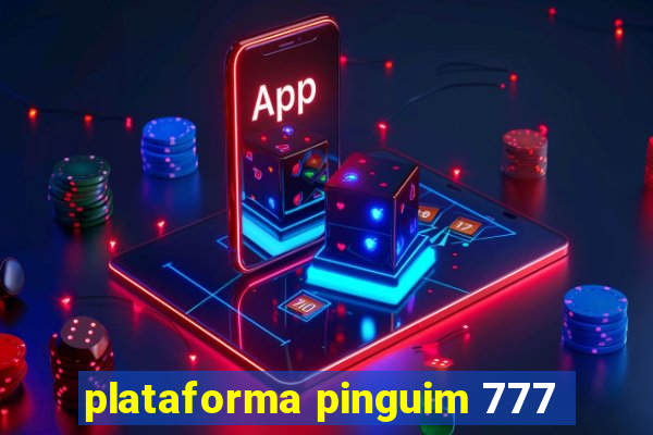 plataforma pinguim 777